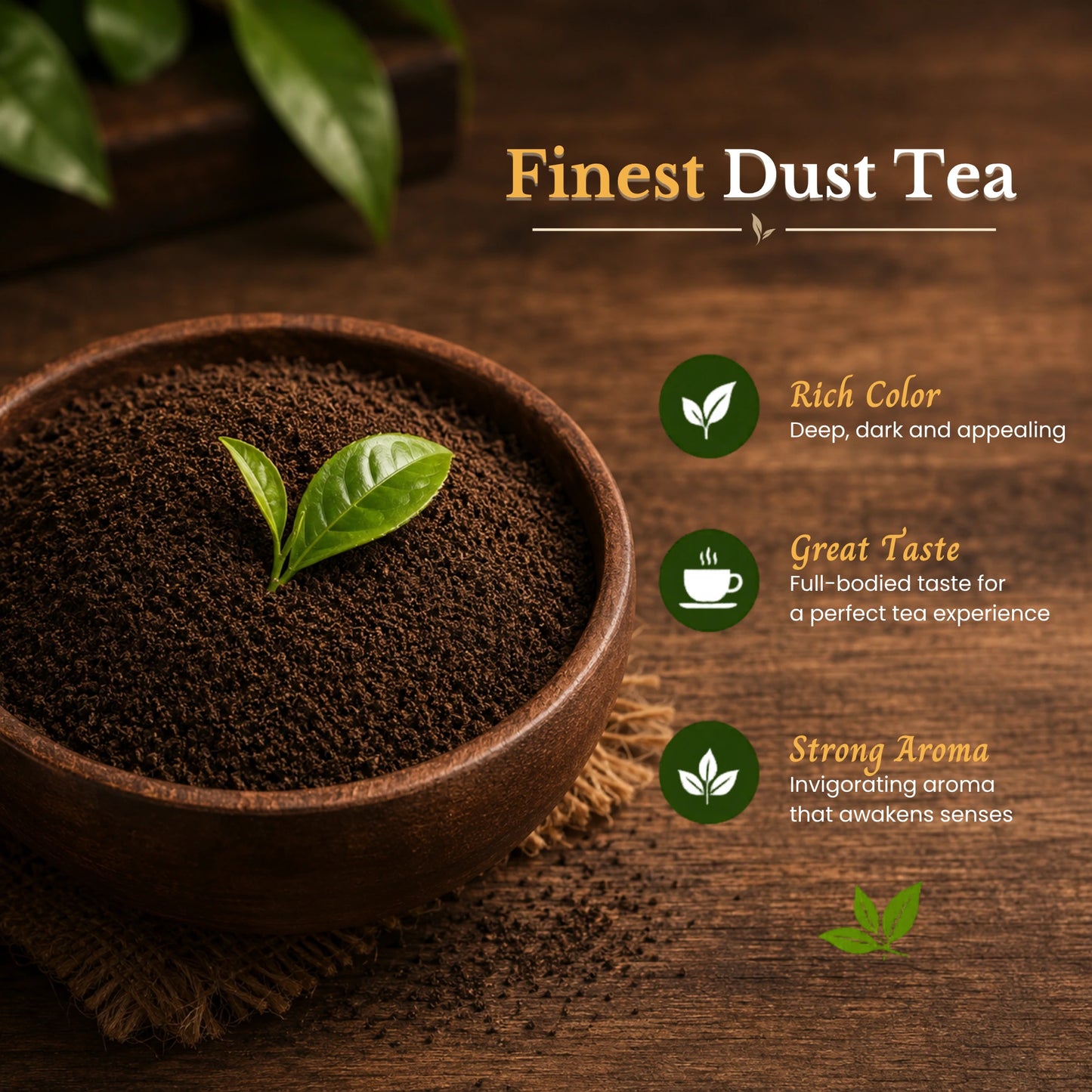 Finest Dust Tea with a bowl of dark tea leaves and green leaves on a wooden surface.